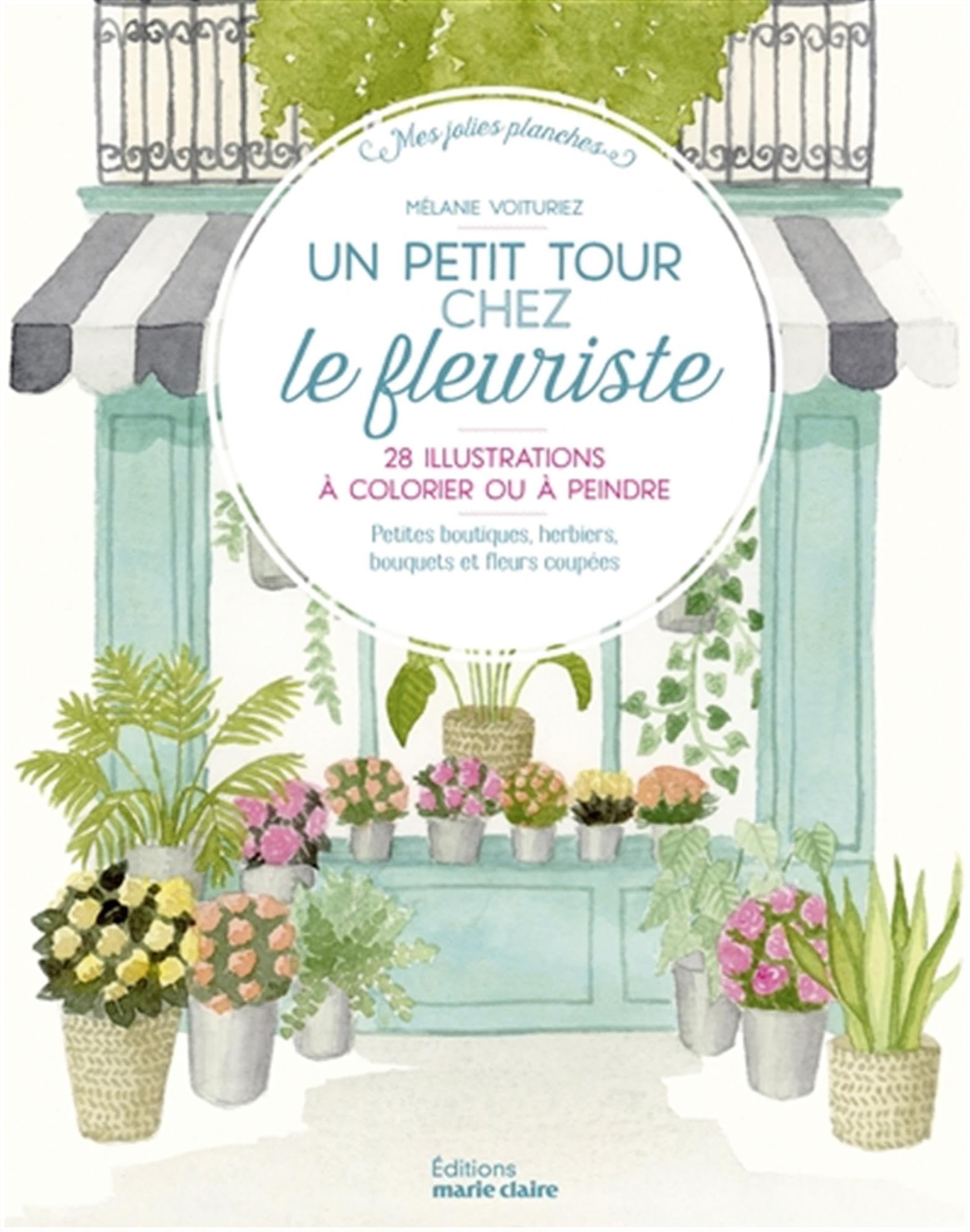 Un petit tour chez le fleuriste: 28 illustations à colorier ou à peindre