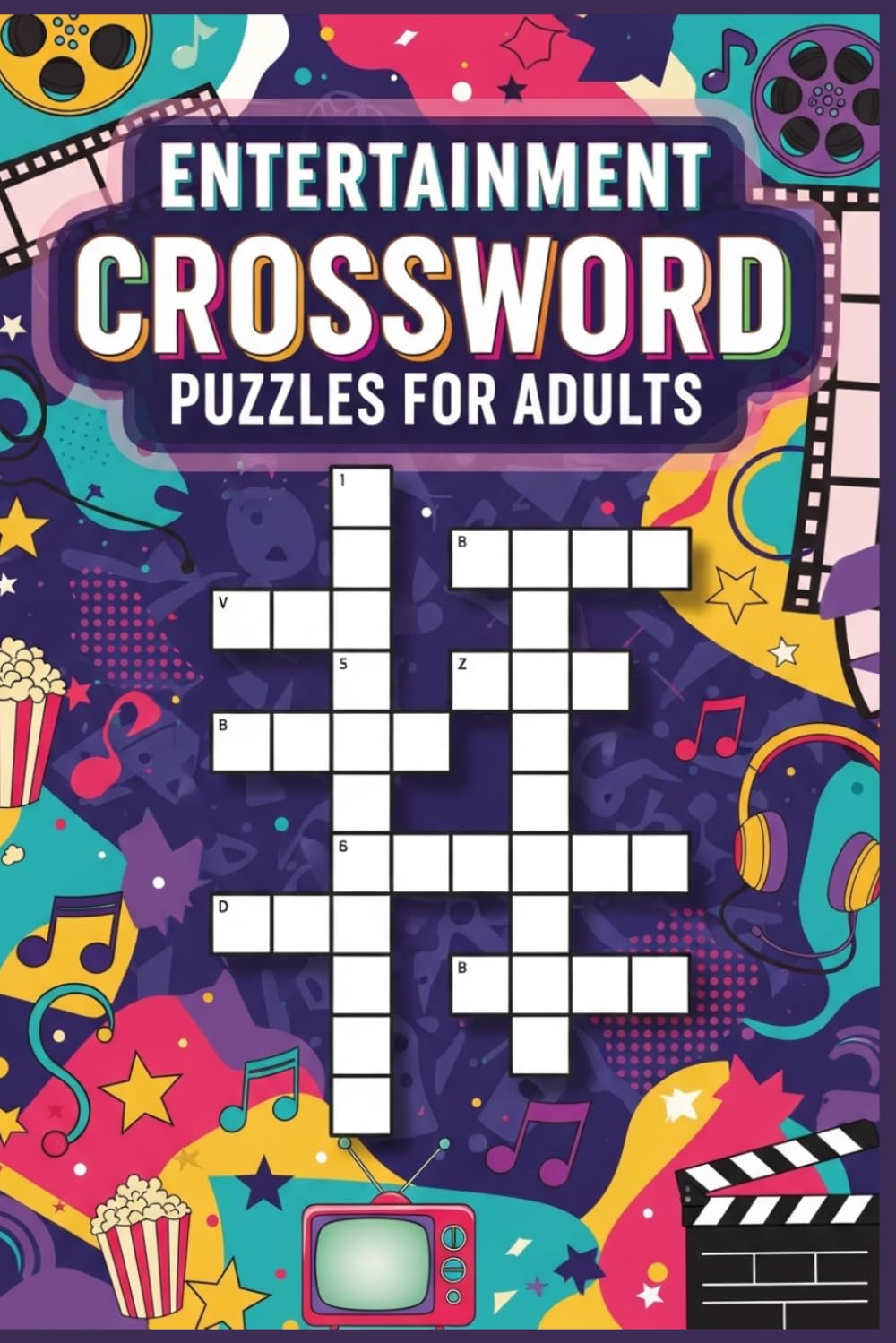 Entertainment Crossword Puzzles for Adults: 60 Fun Large Print Crossword Puzzles — General Entertainment Themes & Brain Games — With Solutions