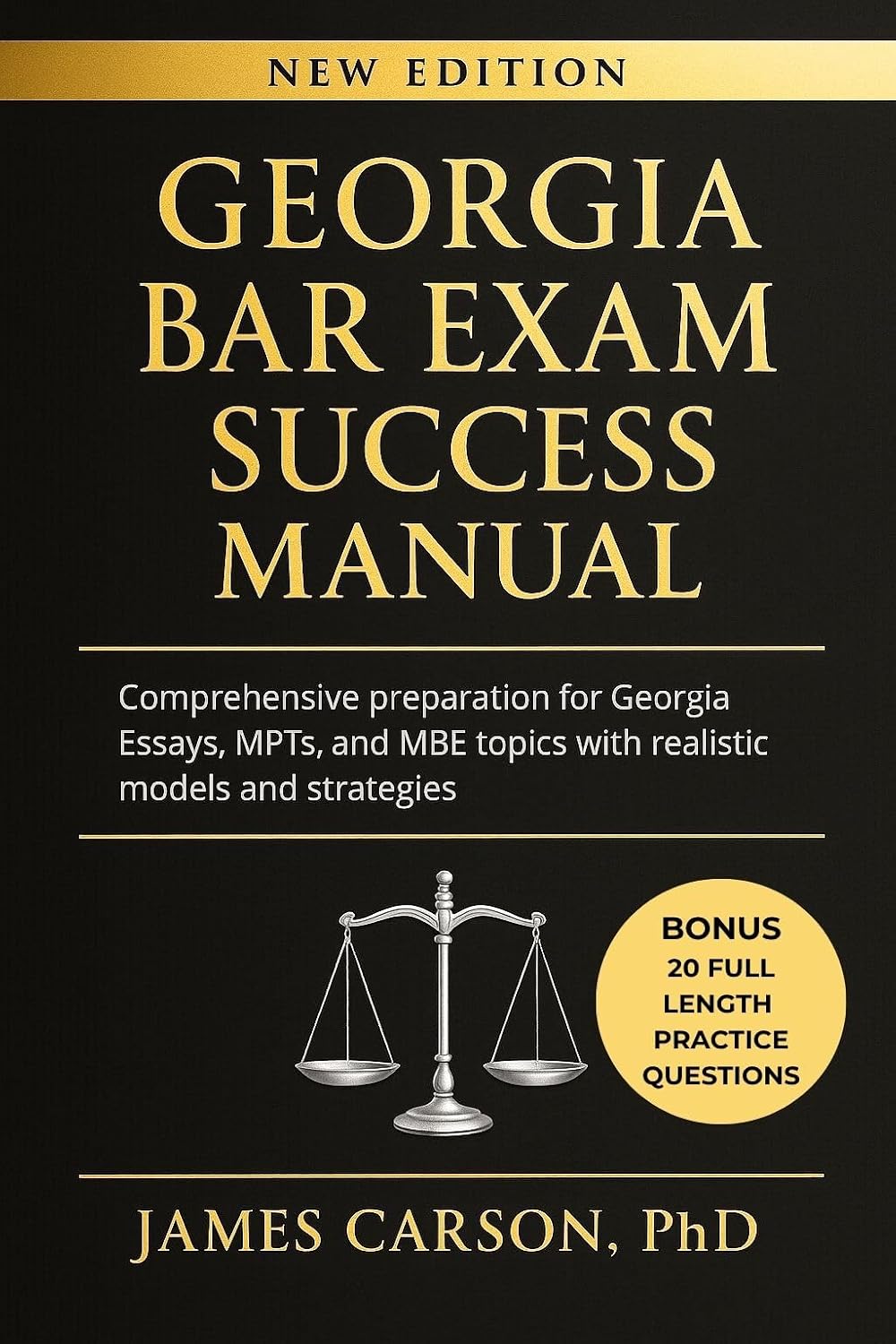 GEORGIA BAR EXAM SUCCESS MANUAL: Comprehensive preparation for Georgia Essays, MPTs, and MBE topics with realistic models and strategies
