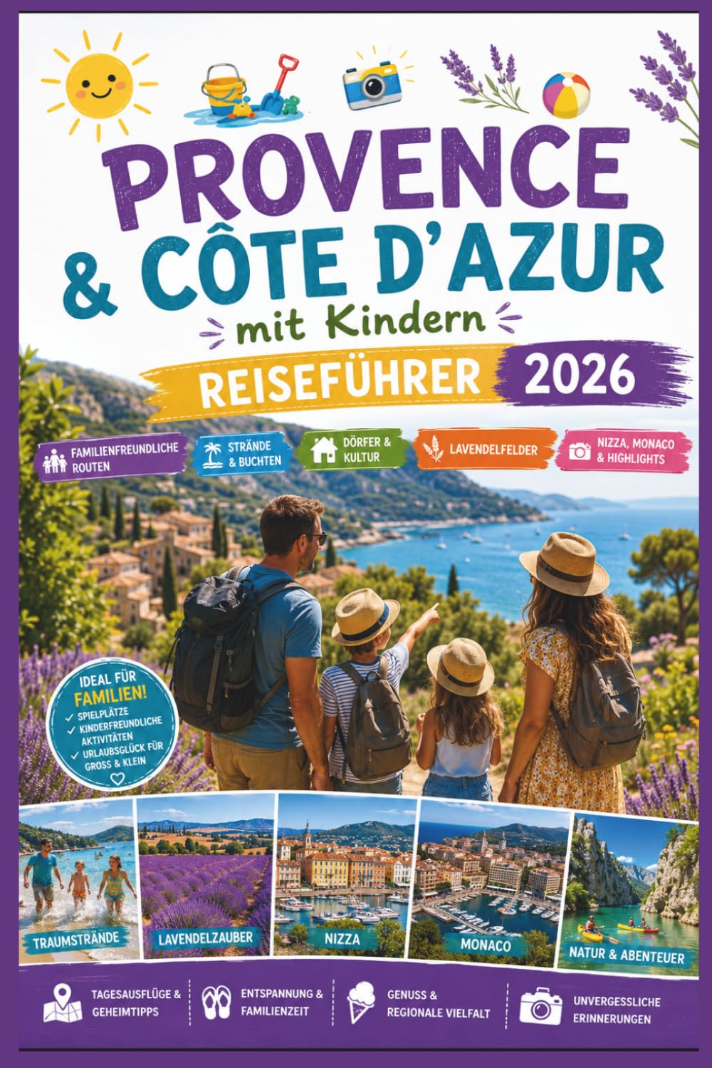 Provence & Côte d’Azur mit Kindern Reiseführer 2026: Familienfreundliche Routen, Strände, Dörfer, Lavendelfelder, Nizza, Monaco, Natur & Tagesausflüge