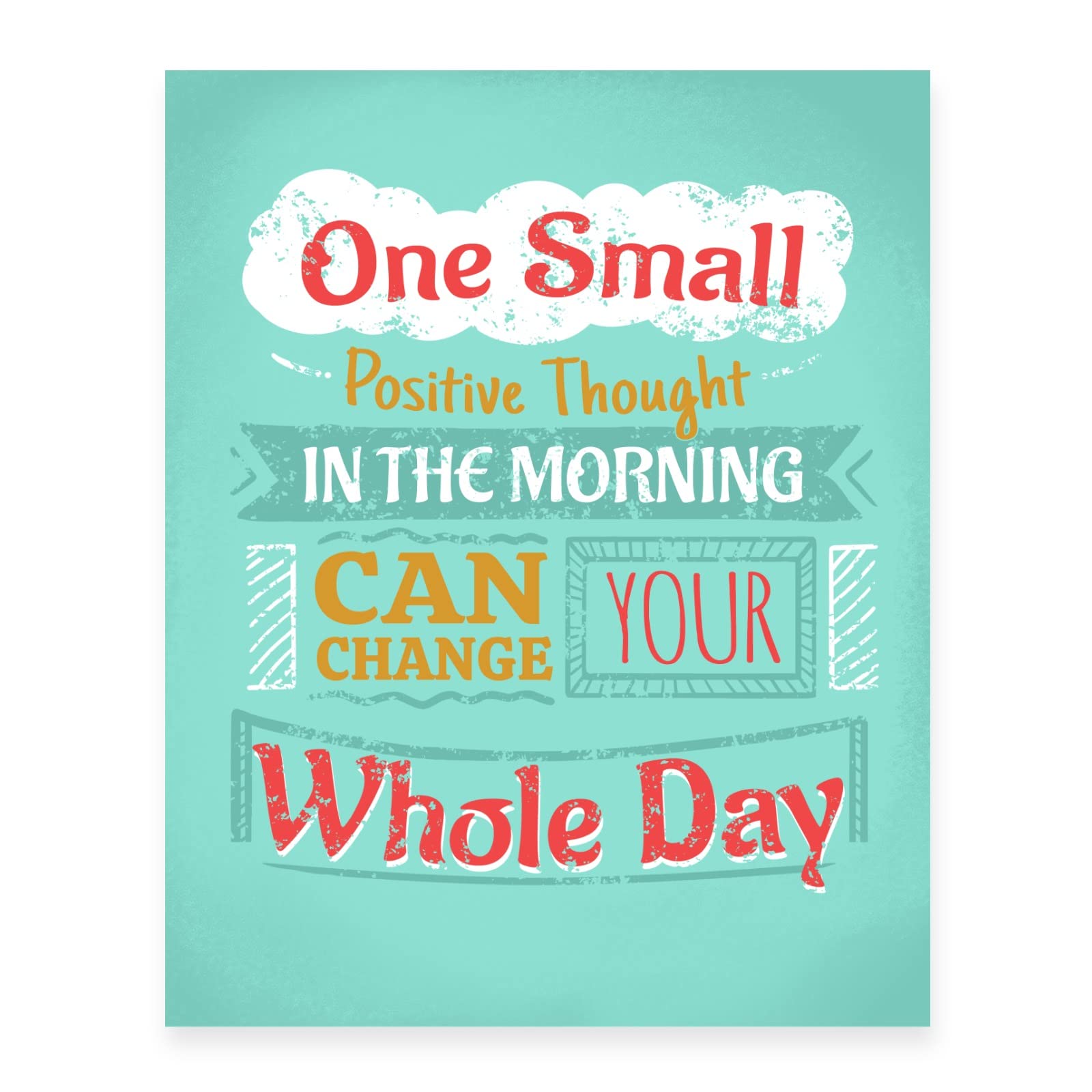 One Small Positive Thought Can Change Your Whole Day Wall Art Print for Home Decor (Unframed 8 x 10 Inch on Premium Fine Art Matte Paper)