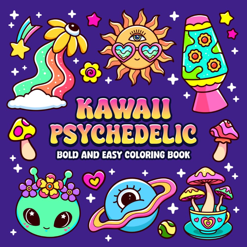 Kawaii Psychedelic Bold and Easy Coloring Book: Simple Cute and Trippy Stoner Coloring for Adult Relaxation