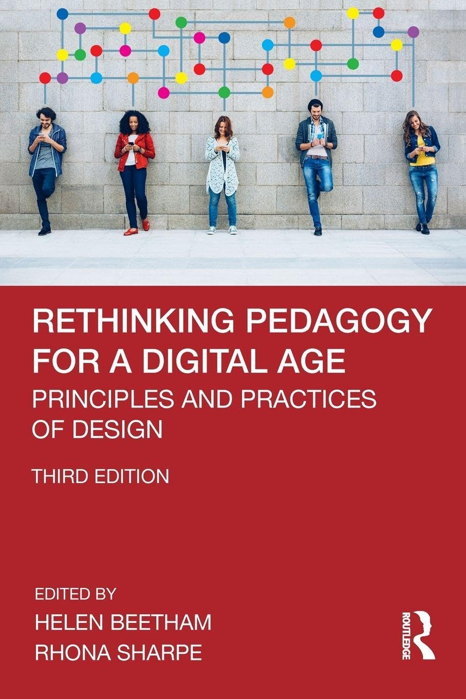 Rethinking Pedagogy for a Digital Age: Principles and Practices of Design