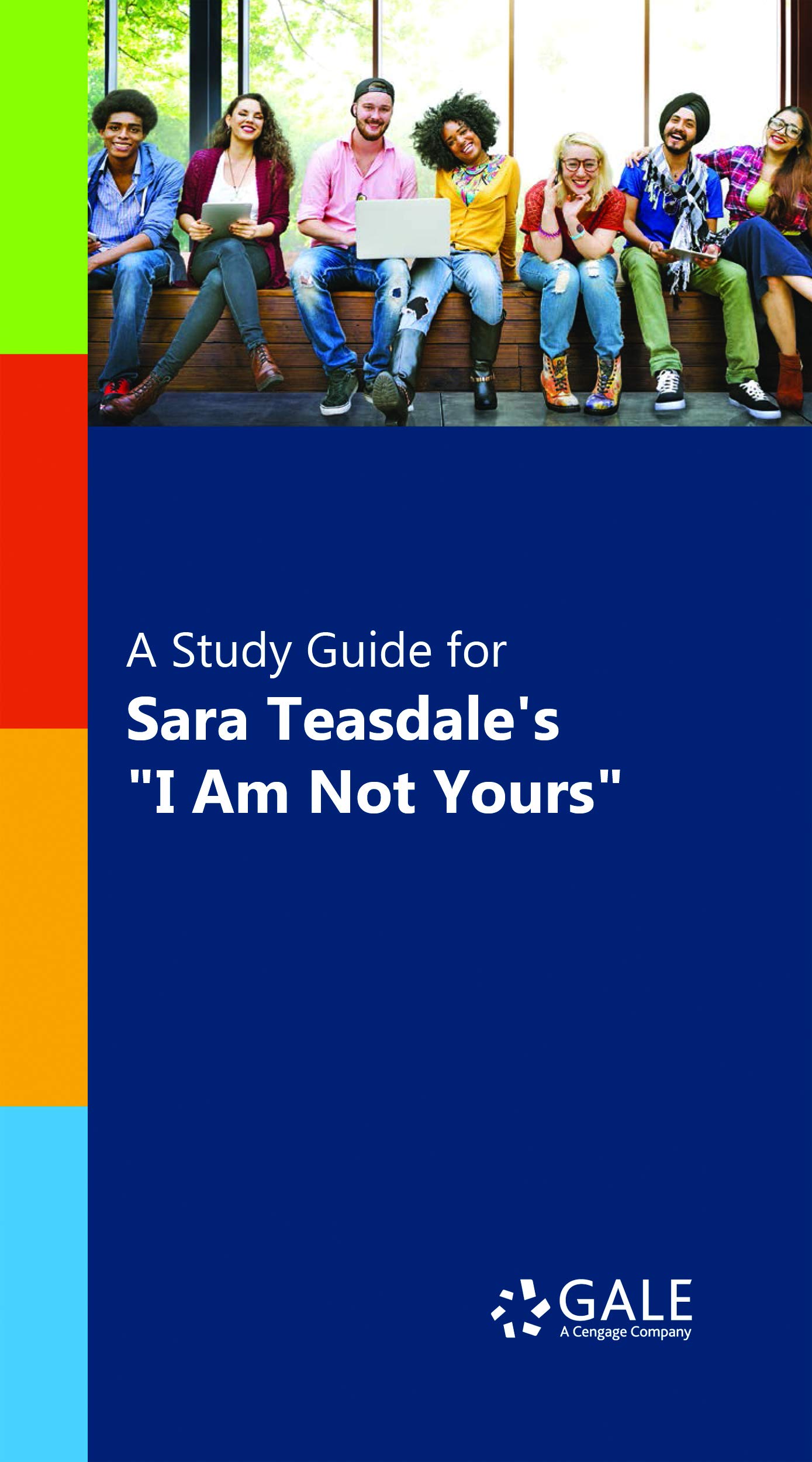 A Study Guide for Sara Teasdale's "I Am Not Yours" (Poetry for Students)