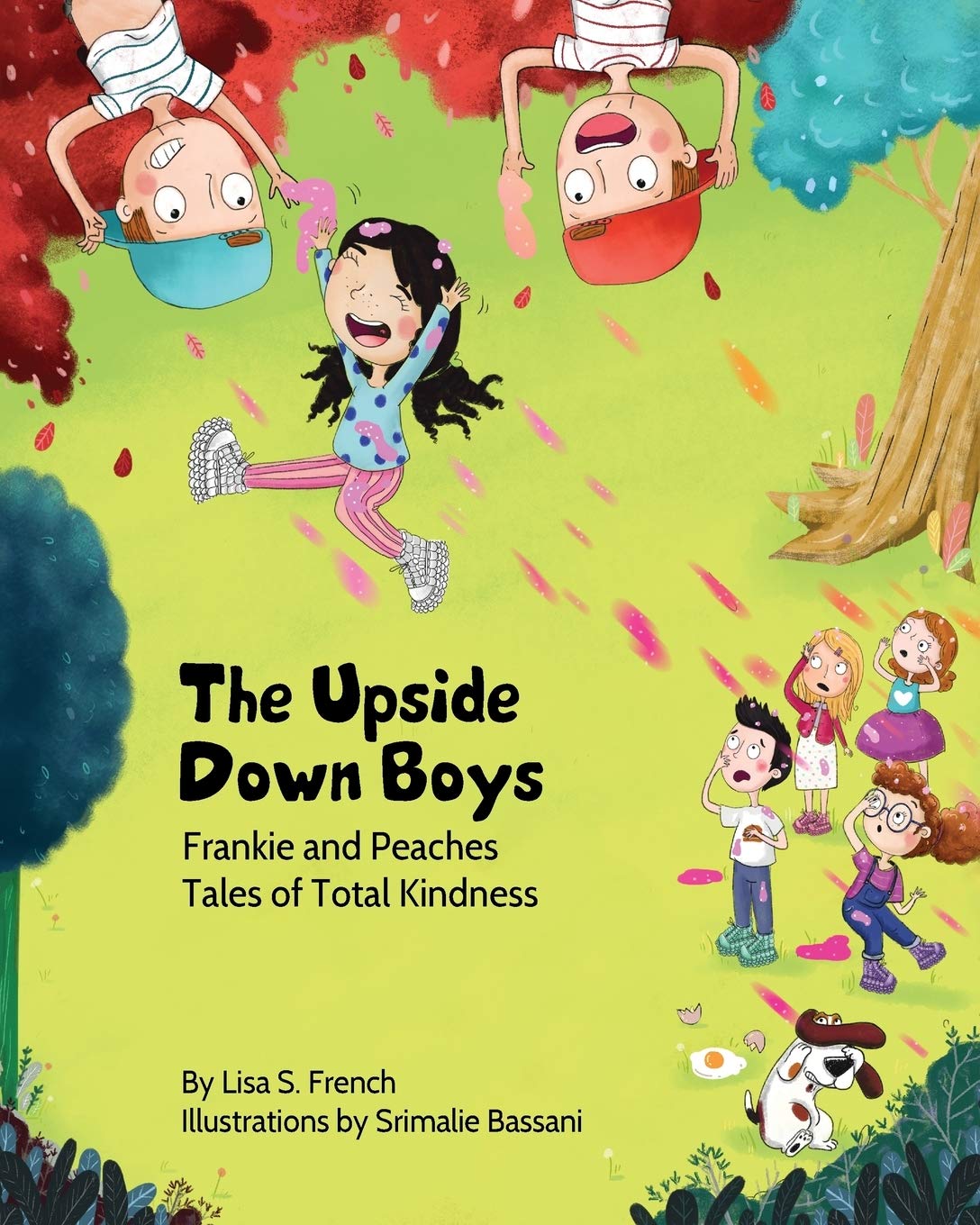 The Upside-Down Boys: A children's book about how bad feelings can be contagious and how kindness can turn bullies into buddies. (Frankie and Peaches: Tales of Total Kindness Book 2)