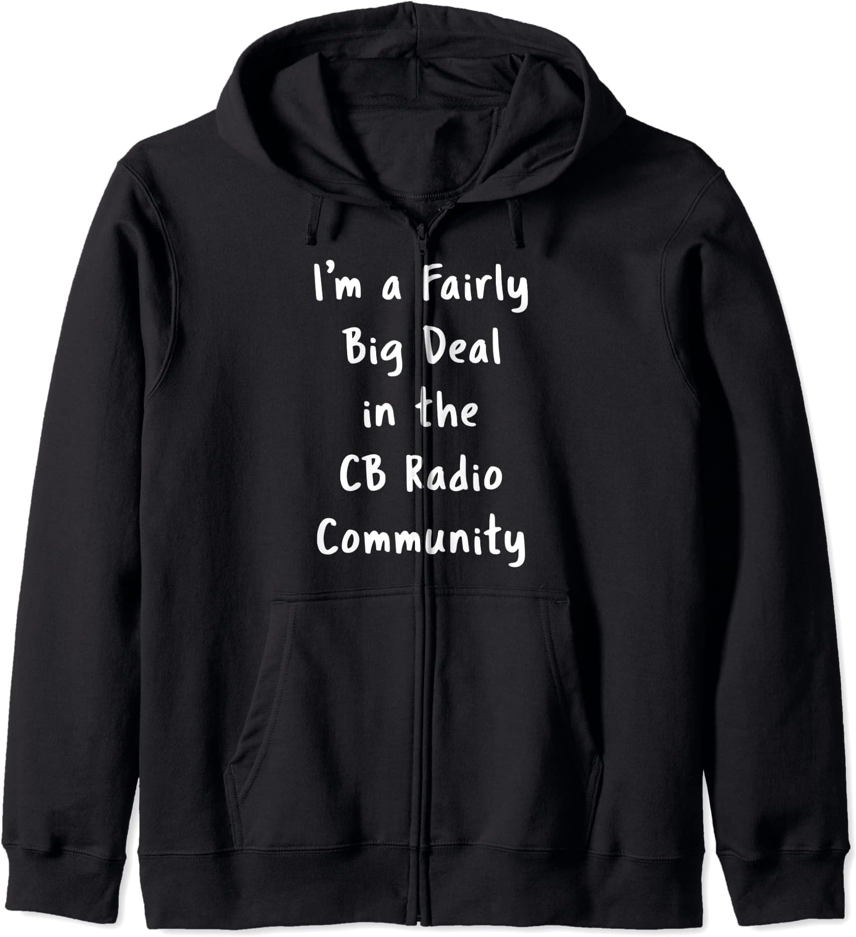 CB Radio Big Deal Sarcastic Funny Saying Hobby Office Gift Zip Hoodie