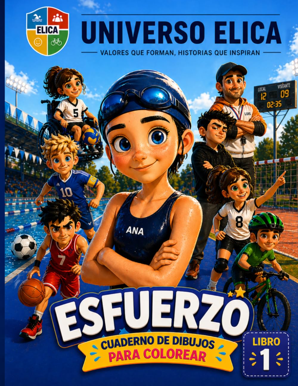 UNIVERSO ELICA 1. EL ESFUERZO.: CUADERNO PARA COLOREAR (ELICA: ESFUERZO, LIDERAZGO, ILUSIÓN, CARÁCTER, ACTITUD)