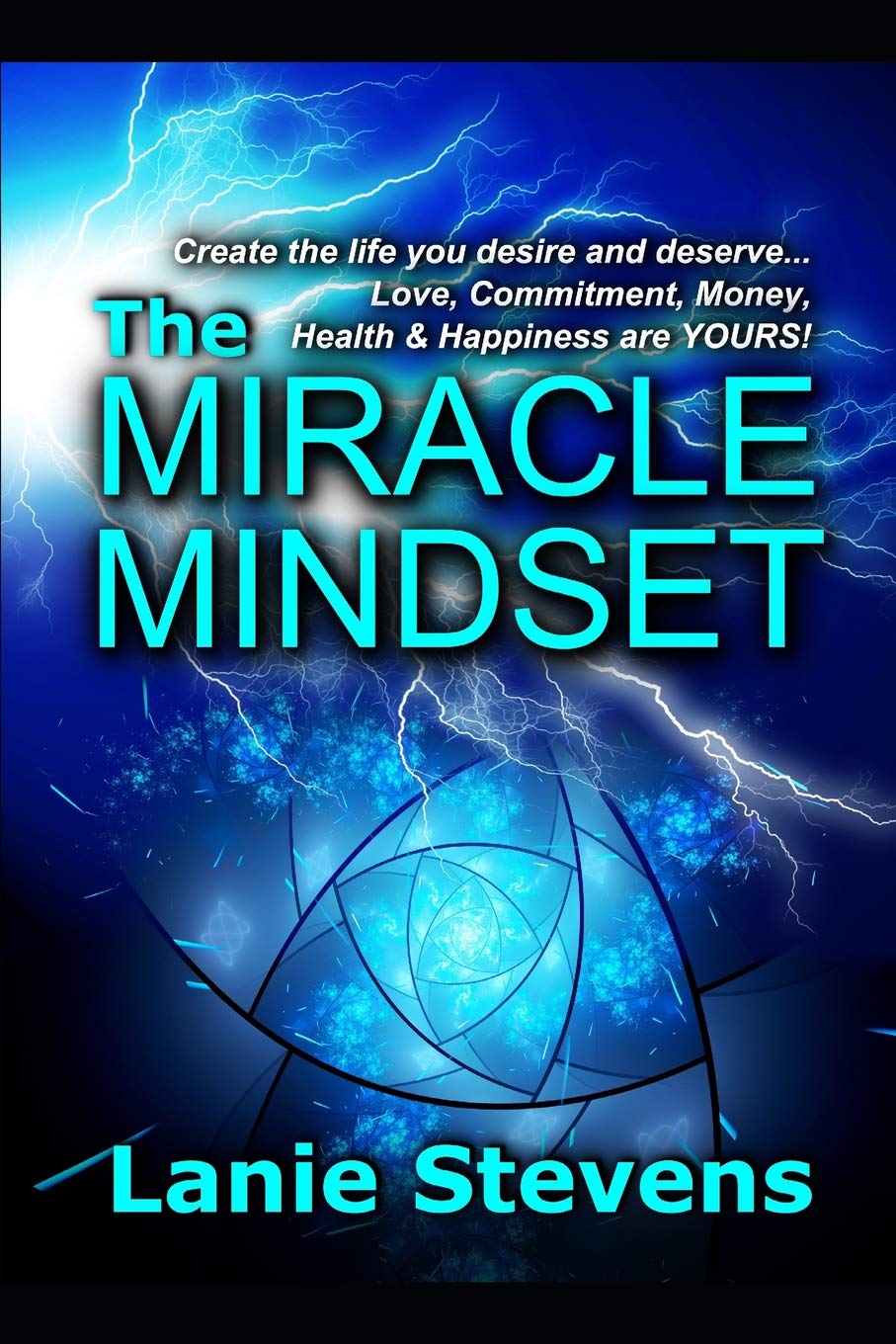 The Miracle Mindset: Love, Commitment, Money, Health & Happiness Are YOURS: Practical Law of Attraction Guide: 6 (Relationship Expert & Dating Expert)