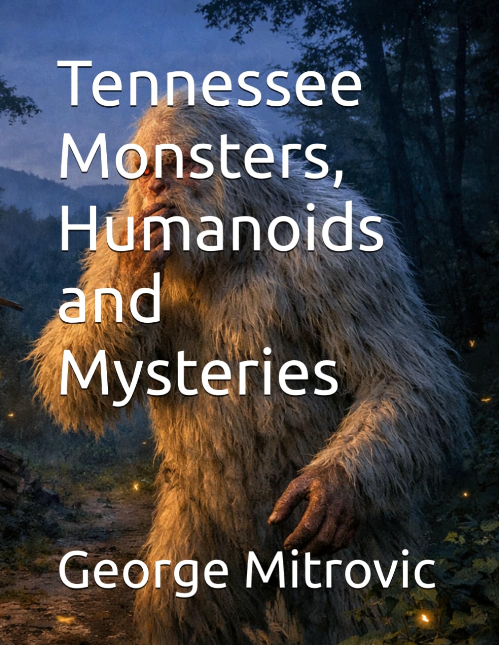 Tennessee Monsters, Humanoids and Mysteries