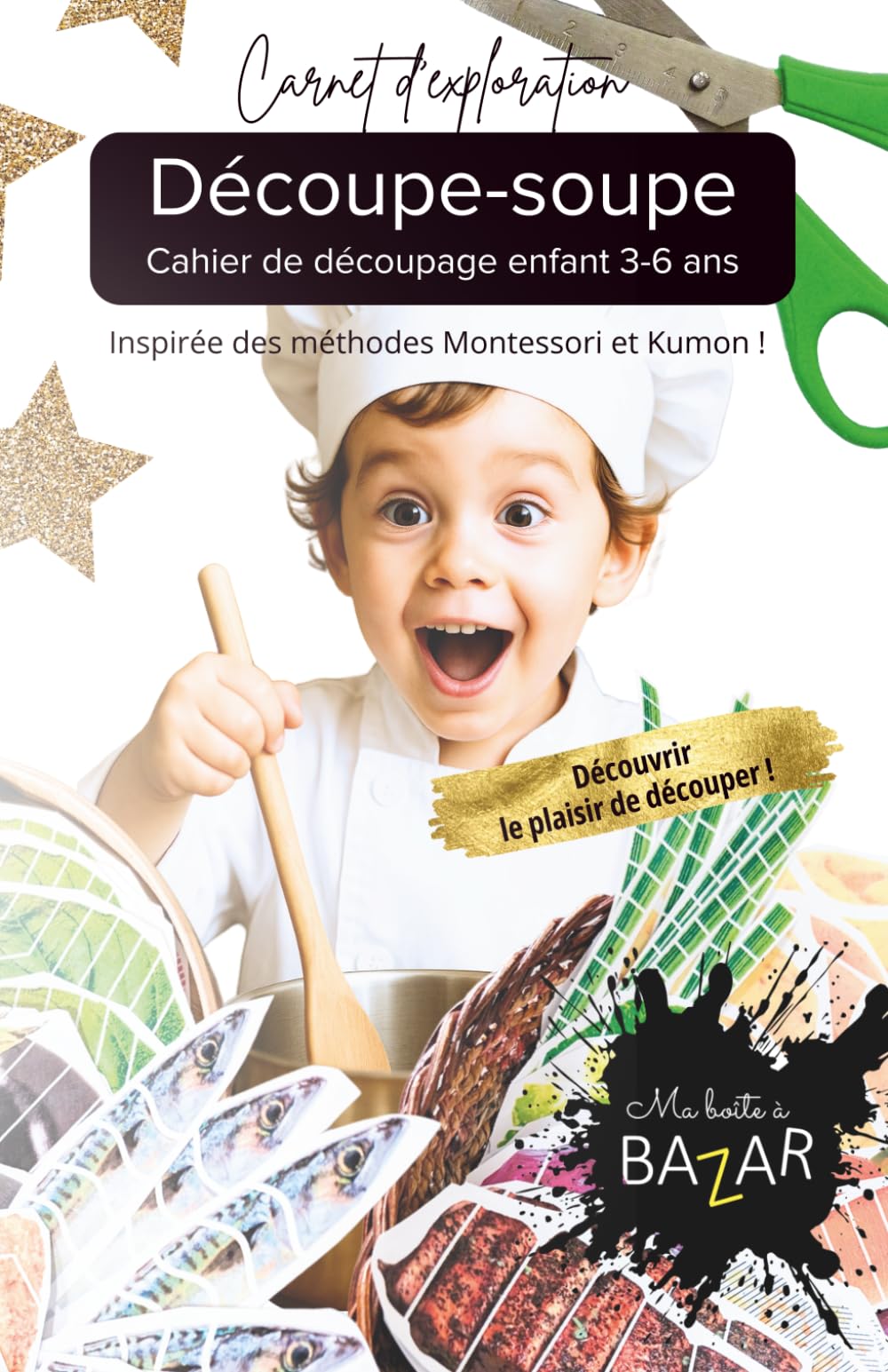 Découpe-soupe - Cahier de découpage enfant 3-6 ans - Inspirée des méthodes Montessori et Kumon !: Activité de Motricité Fine pour Enfants | Méthode ... en s'amusant - Lignes Droites, Courbes...