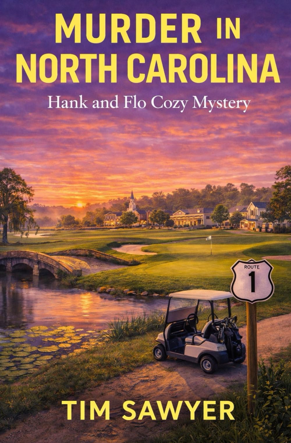 Murder in North Carolina: Hank and Flo Cozy Mystery: 4 (Hank and Flo Route 1 Cozy Mystery)