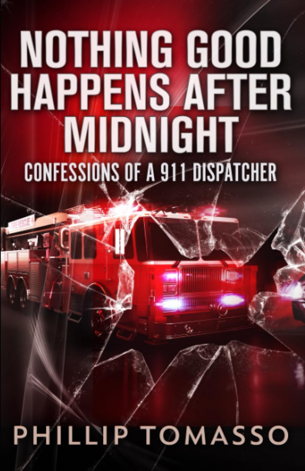 Nothing Good Happens After Midnight: Confessions Of A 911 Dispatcher