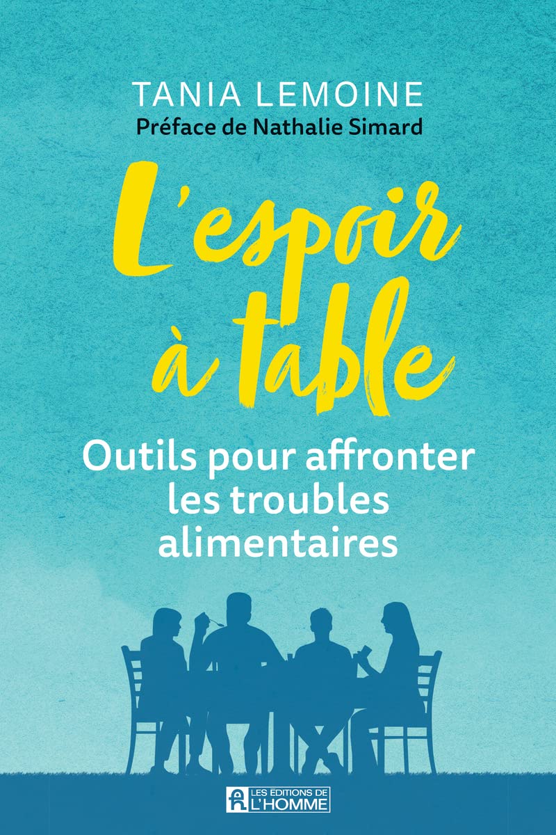 L'espoir à table - Outils pour affronter les troubles alimentaires. - Une approche multidisciplinair