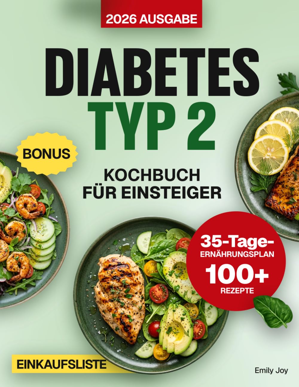 Diabetes Typ 2 Kochbuch für Einsteiger: 100+ Rezepte - Schnelle, Einfache und Leckere Gerichte für Diabetiker zur Blutzuckerkontrolle im Alltag. Mit 35-Tage-Ernährungsplan für Gesunde Mahlzeiten