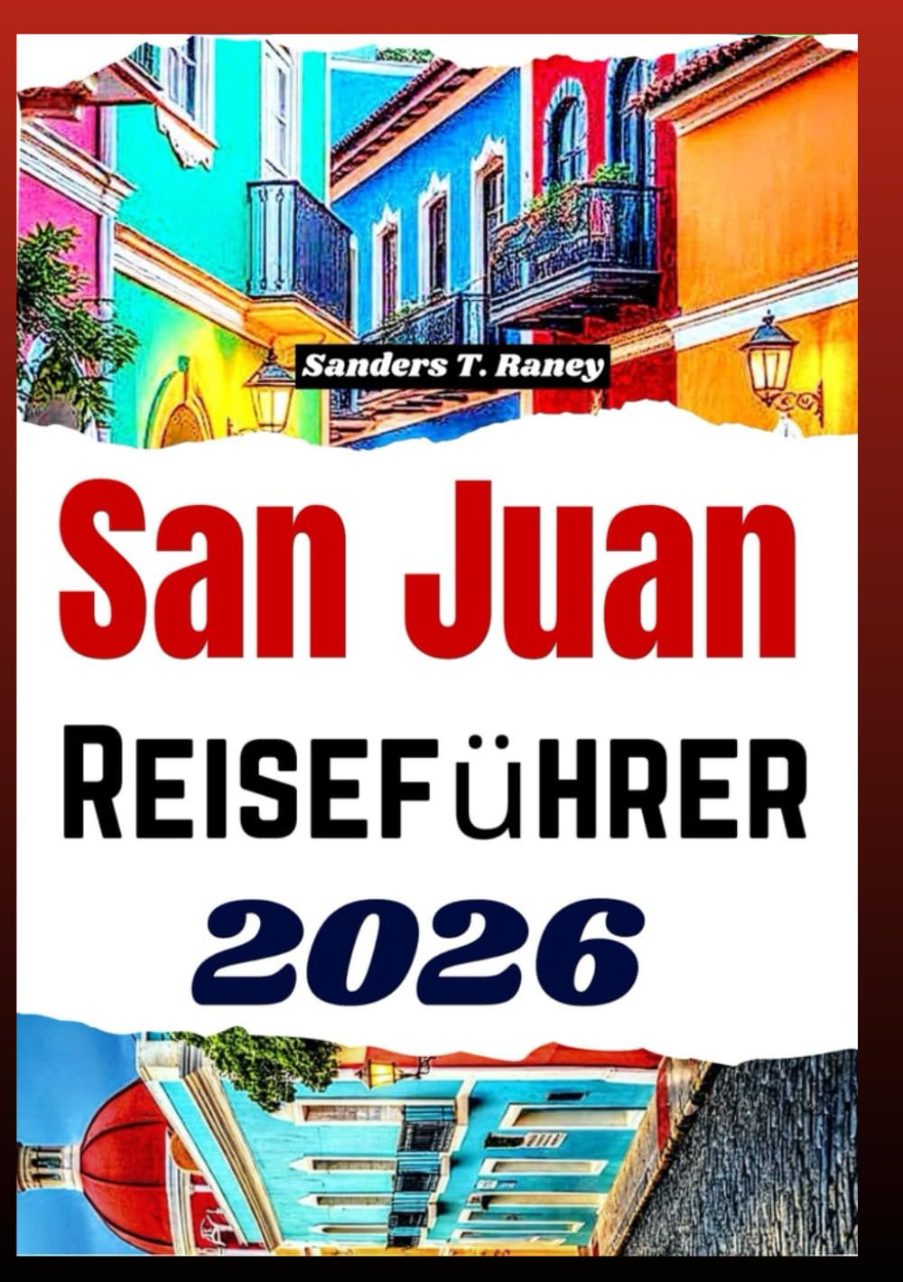SAN JUAN REISEFÜHRER 2026: Reisekarte mit historischen Spaziergängen, Tipps zu Essen, saisonaler Planung und Tagesausflügen