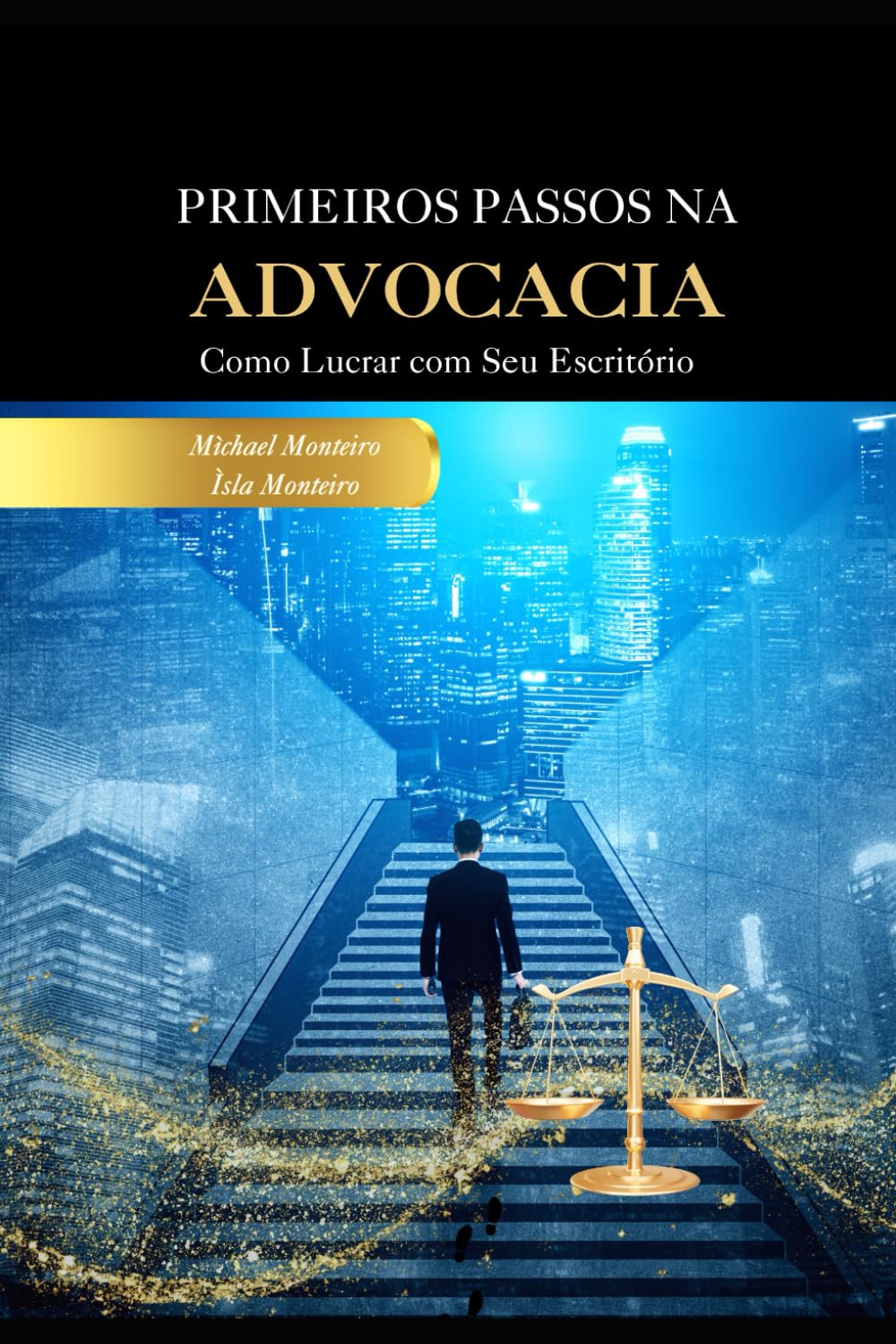 PRIMEIROS PASSOS NA ADVOCACIA: COMO LUCRAR COM SEU ESCRITÓRIO