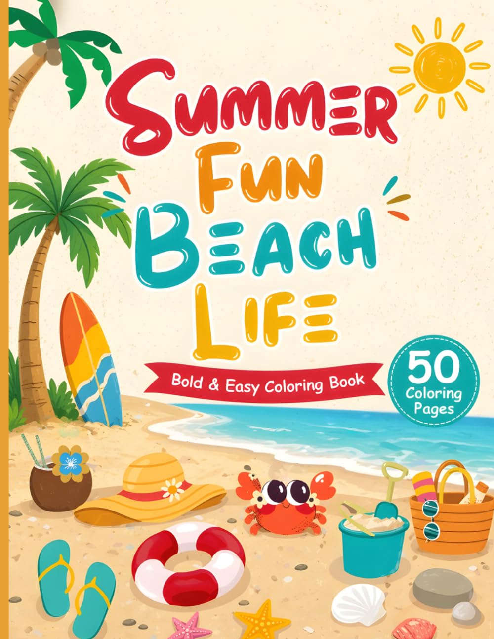 Summer Fun Beach Life: Bold & Easy Summer Coloring Book for All Ages (Cozy Coloring Collection)