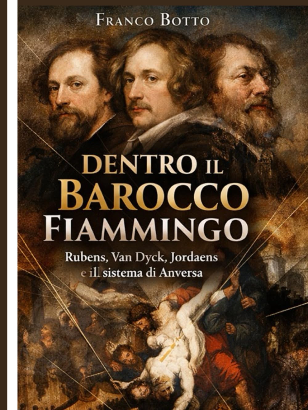 DENTRO IL BAROCCO FIAMMINGO: Rubens, Van Dyck, Jordaens ed il sistema di Anversa (Alveare dell'Arte)