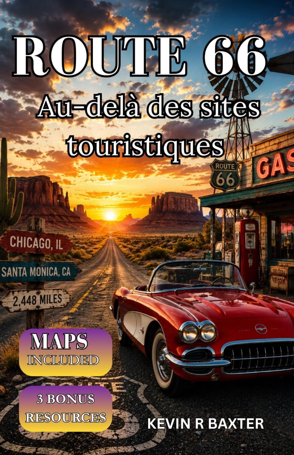 Route 66 Au-delà des sites touristiques: Le guide ultime des trésors cachés, des villes historiques, des routes panoramiques et d'un road trip américain inoubliable