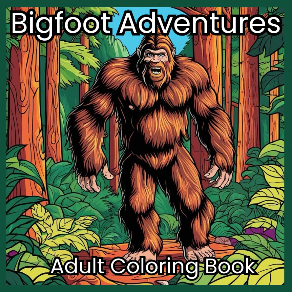 Bigfoot Adventures: Adult Coloring Book