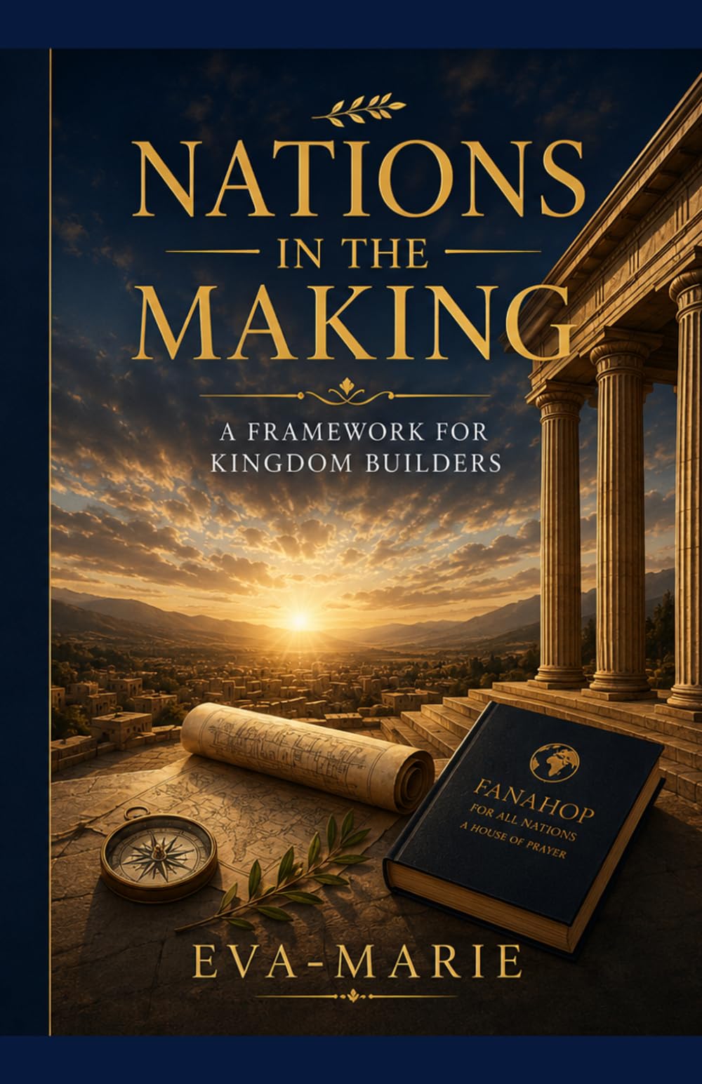 Nations in the Making: A Framework for Kingdom Builders