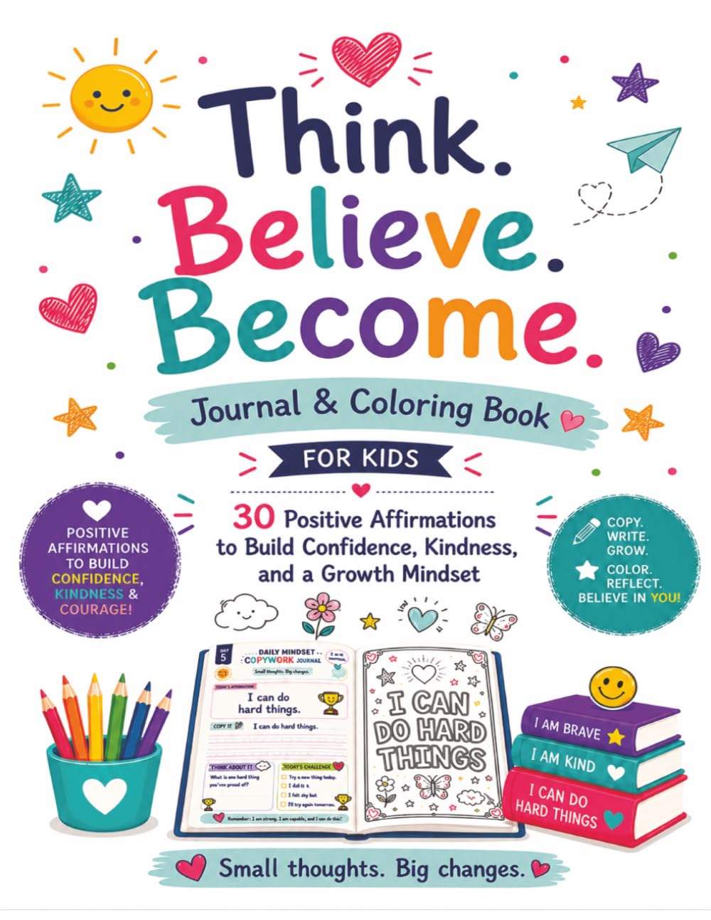 Think. Believe. Become.: An Affirmation & Growth Mindset Journal and Coloring Book for Kids