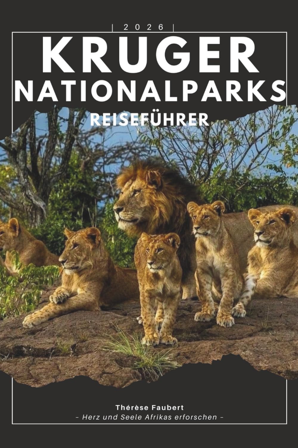 REISEFÜHRER KRUGER NATIONALPARKS 2026: Südafrika Safari Guide zu Wildtieren, Self-Drive-Routen, Spielbeobachtung, intelligente Reiserouten, beste ... Straßenkarten und budgetfreundliche Planung.