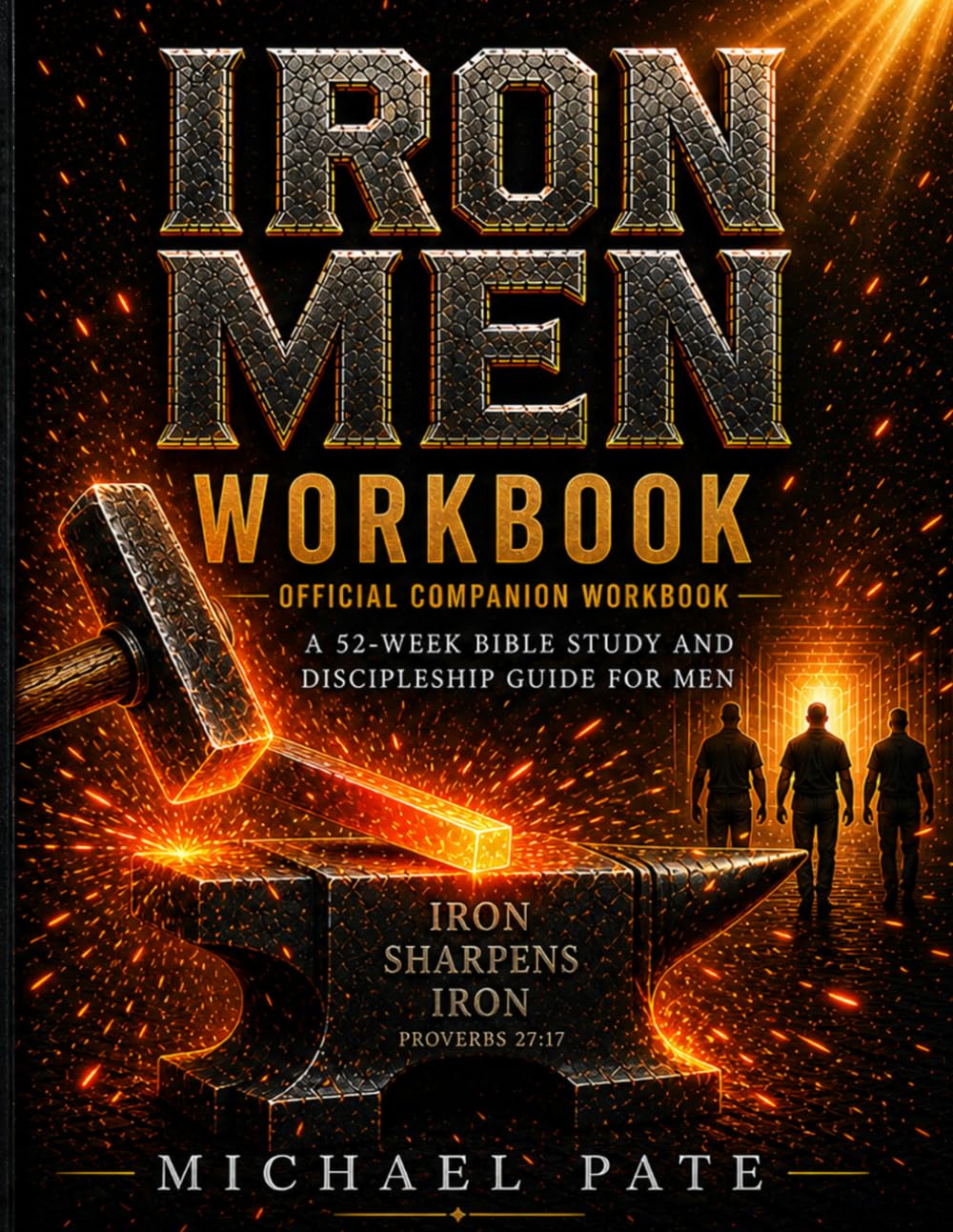 Iron Men Workbook: A 52-Week Bible Study and Discipleship Guide for Men