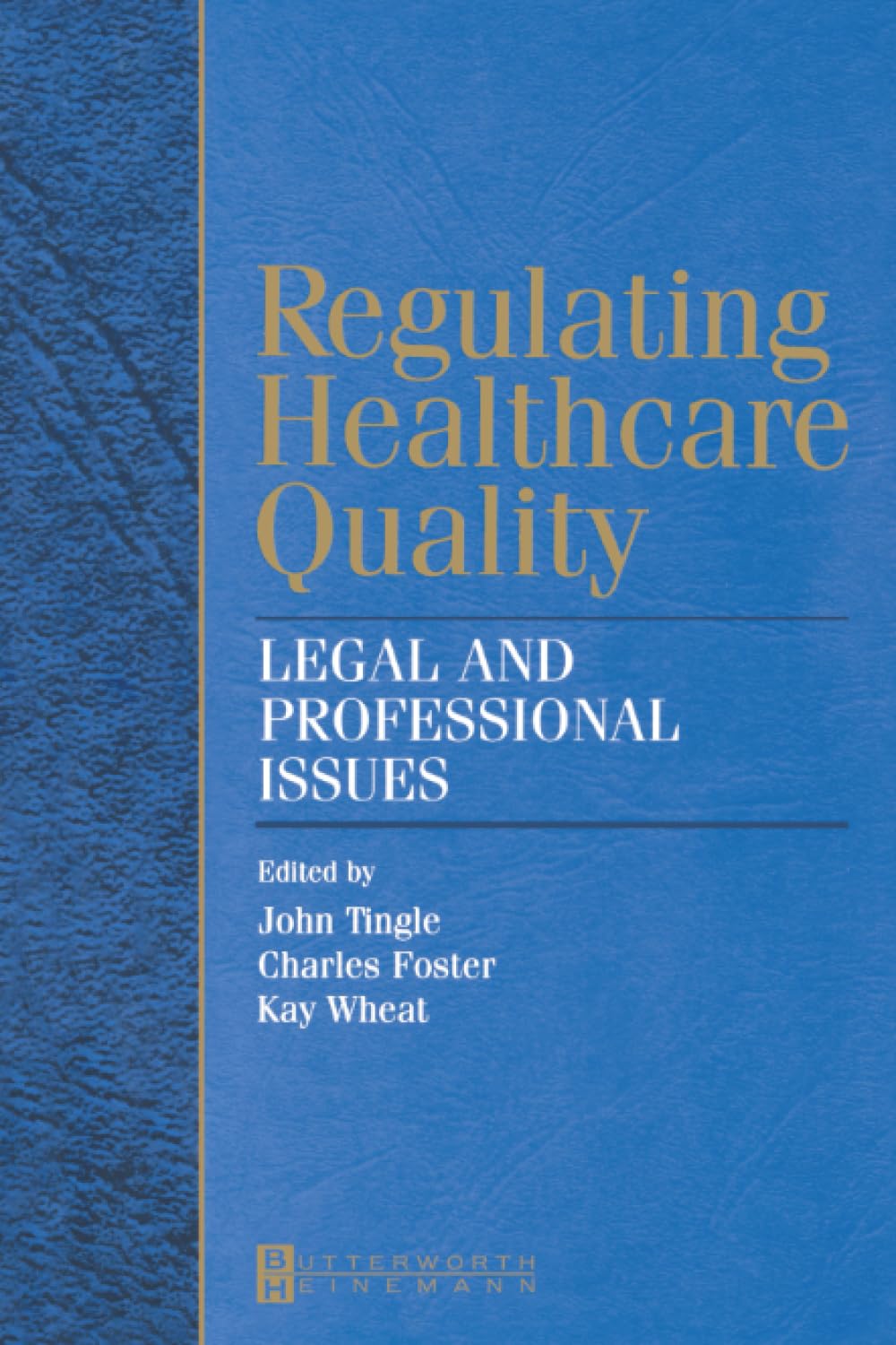Regulating Healthcare Quality: Legal and Professional Issues