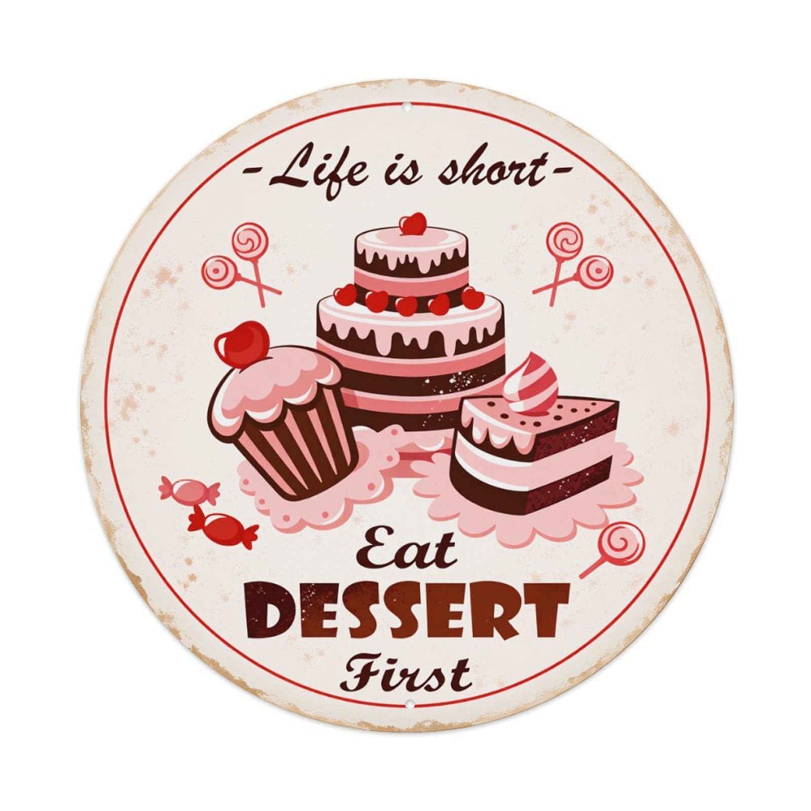 Life Is Short Eat Dessert First Cake Cupcake Candy Round Vintage Tin Sign,Retro Wall Art,Metal Poster for Home, Bar, Garage, Cafe, Rustic Indoor & Outdoor Decor, 8x8 Inches