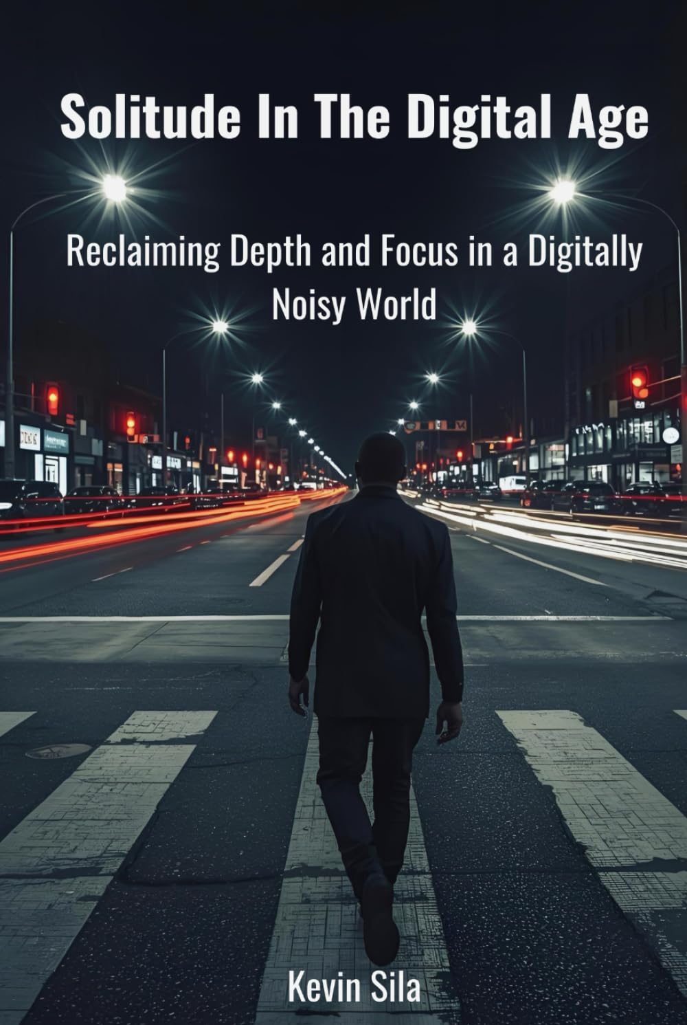 Solitude In The Digital Age: Reclaiming Depth and Focus in a Digitally Noisy World