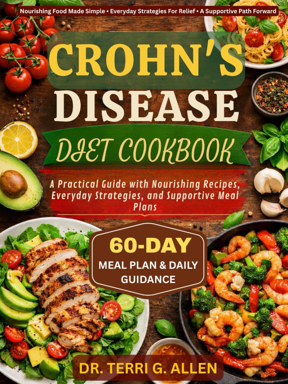 CROHN'S DISEASE DIET COOKBOOK: A Practical Guide with Nourishing Recipes, Everyday Strategies, and Supportive Meal Plans