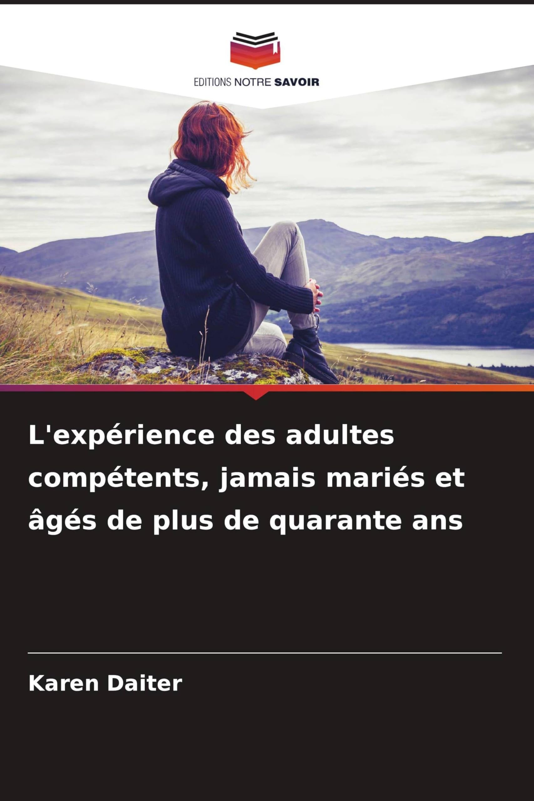 L'expérience des adultes compétents, jamais mariés et âgés de plus de quarante ans