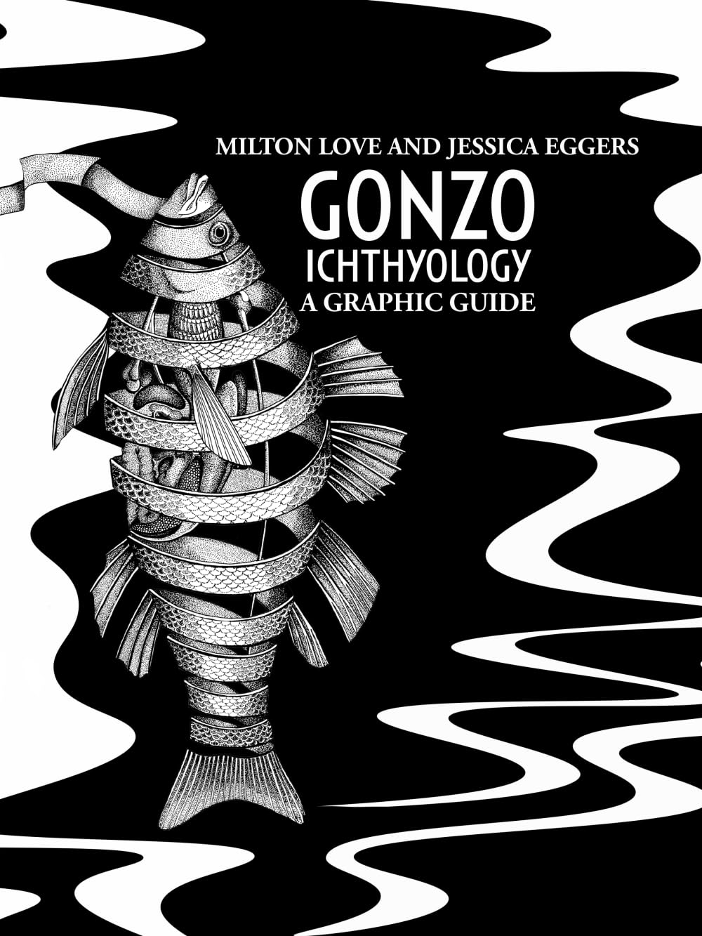 Gonzo Ichthyology a Graphic Guide