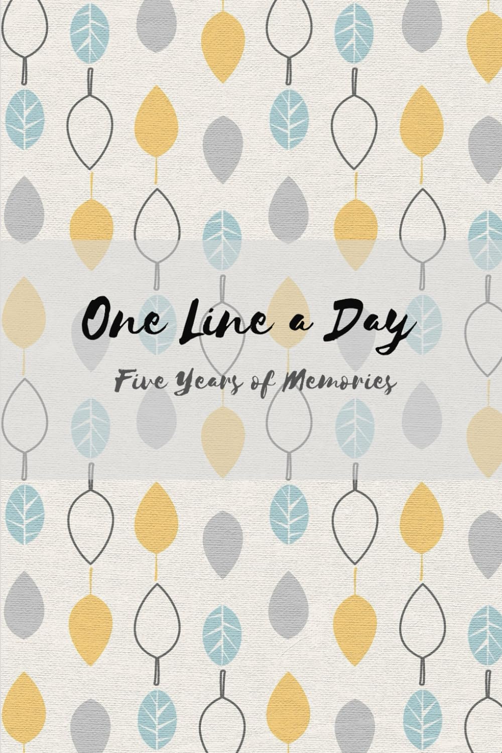 One Line a Day: Five Years of Memories: Leaves Cover | 5 Year Journal, Daily Journal, Yearly Journal, Memory Journal