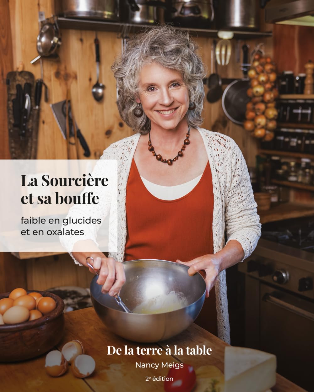 La Sourcière et sa bouffe faible en glucides et en oxalates: De la terre à la table.