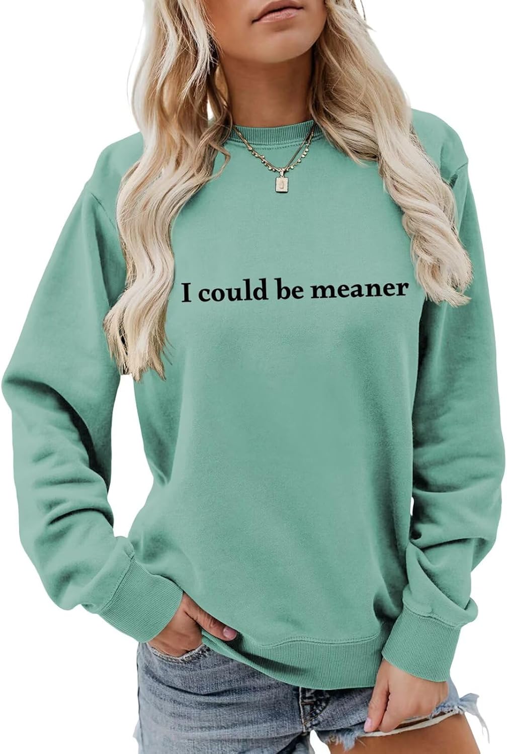 I Could Be Meaner Sweatshirt Women Funny Sarcasm Saying Letters Graphic Crewneck Casual Long Sleeve Pullover