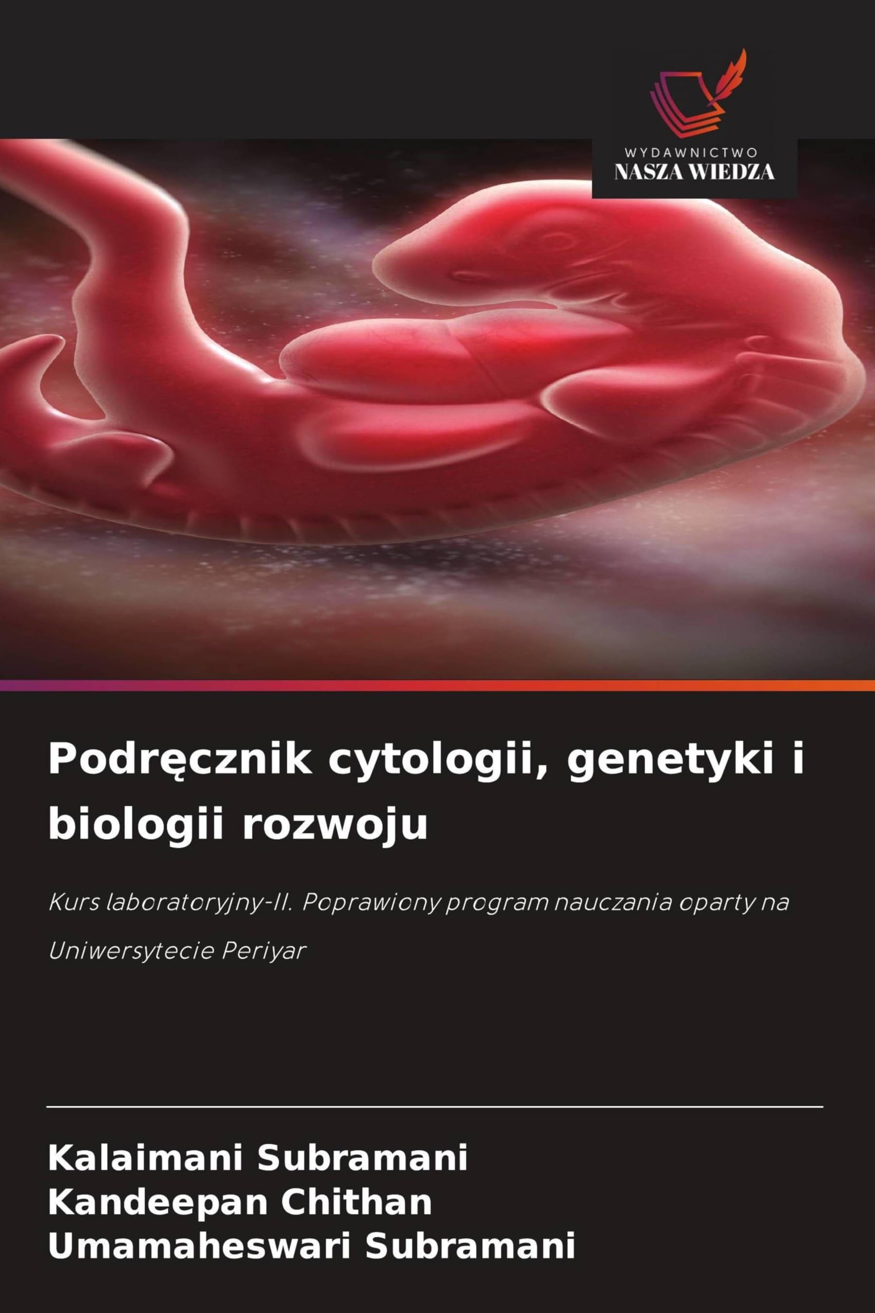 Podręcznik cytologii, genetyki i biologii rozwoju: Kurs laboratoryjny-II. Poprawiony program nauczania oparty na Uniwersytecie Periyar