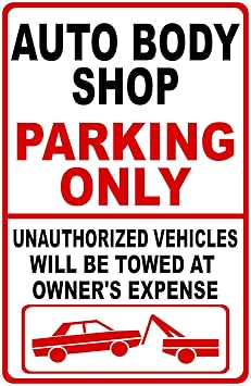 Auto Body Shop Parking Only Sign. 12x18 Metal