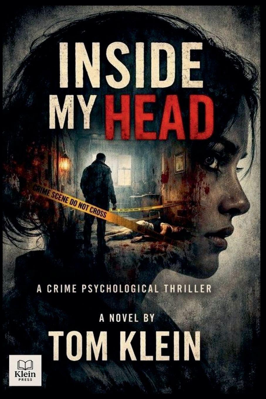 Inside My Head A Crime Psychological Thriller: 8 (True-Crime)