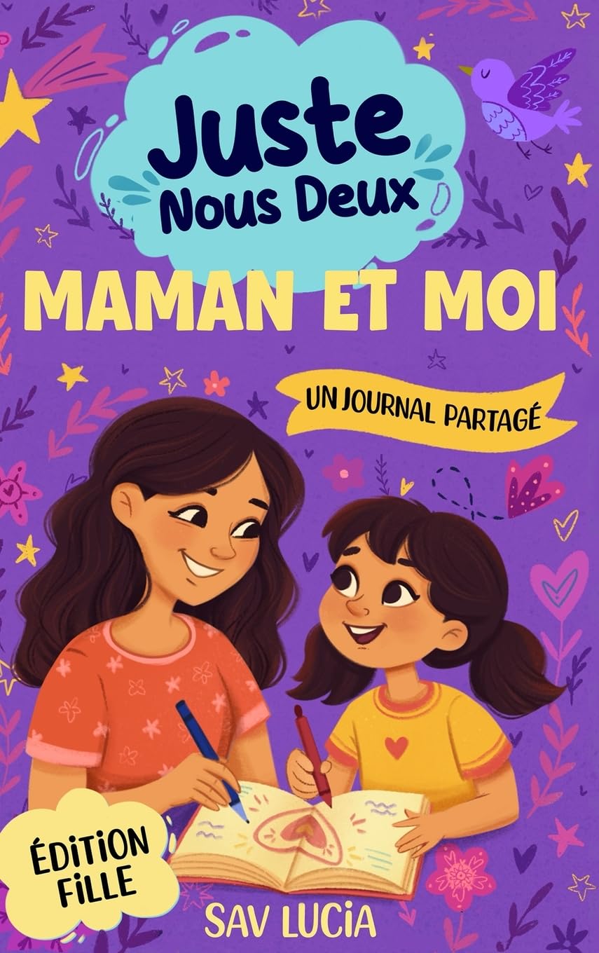 Maman et Moi: Un journal guidé pour que les mamans et leurs filles puissent partager, jouer et se rapprocher (Juste Nous Deux – Une collection de journaux guidés interactifs à conserver en famille)