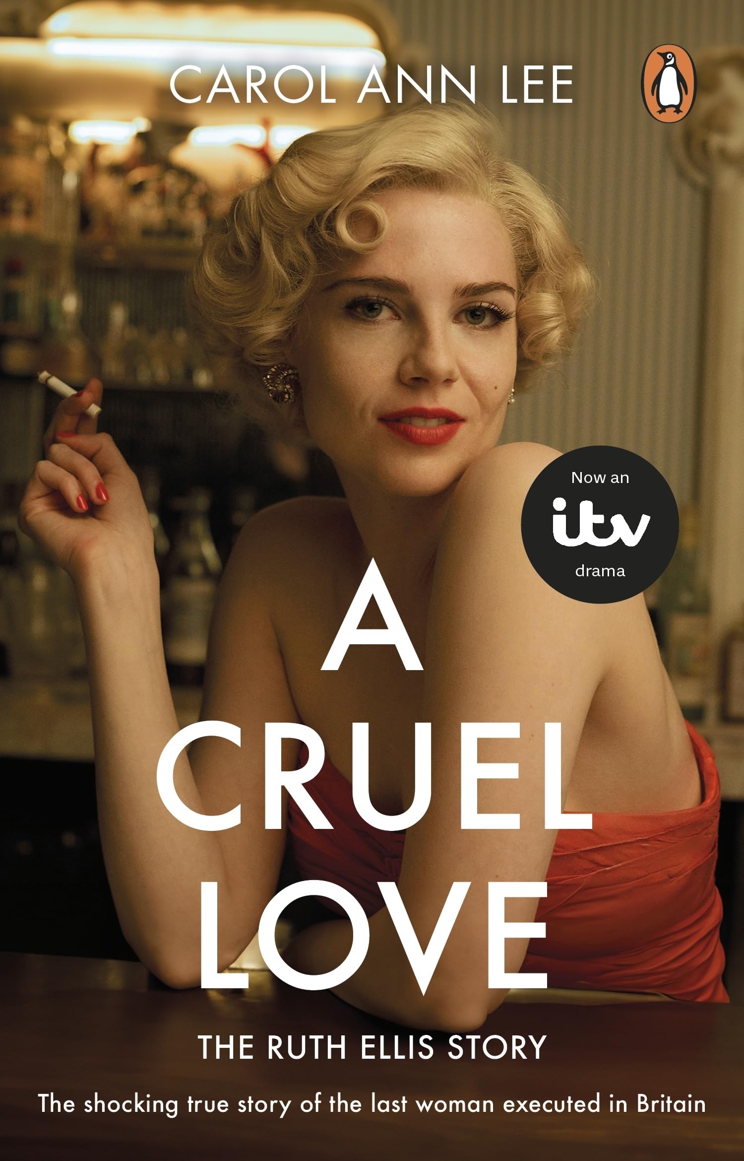 A Cruel Love: The shocking true story of Ruth Ellis behind the ITV drama :  Lee, Carol Ann: Amazon.ca: Books