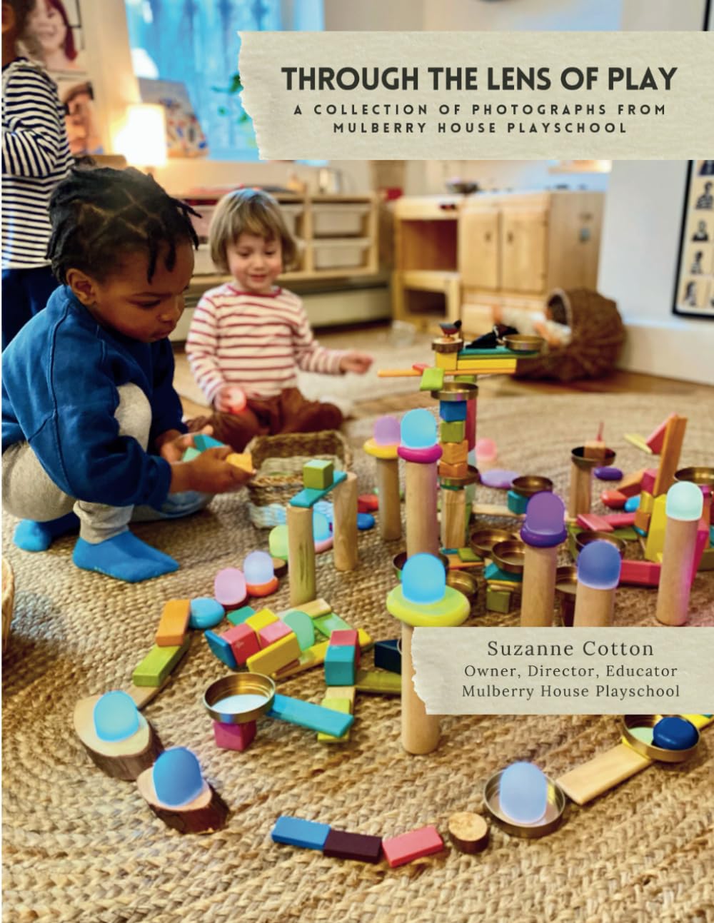 Through the Lens of Play: A Collection of Photographs from Mulberry House Playschool      Paperback – February 4, 2025