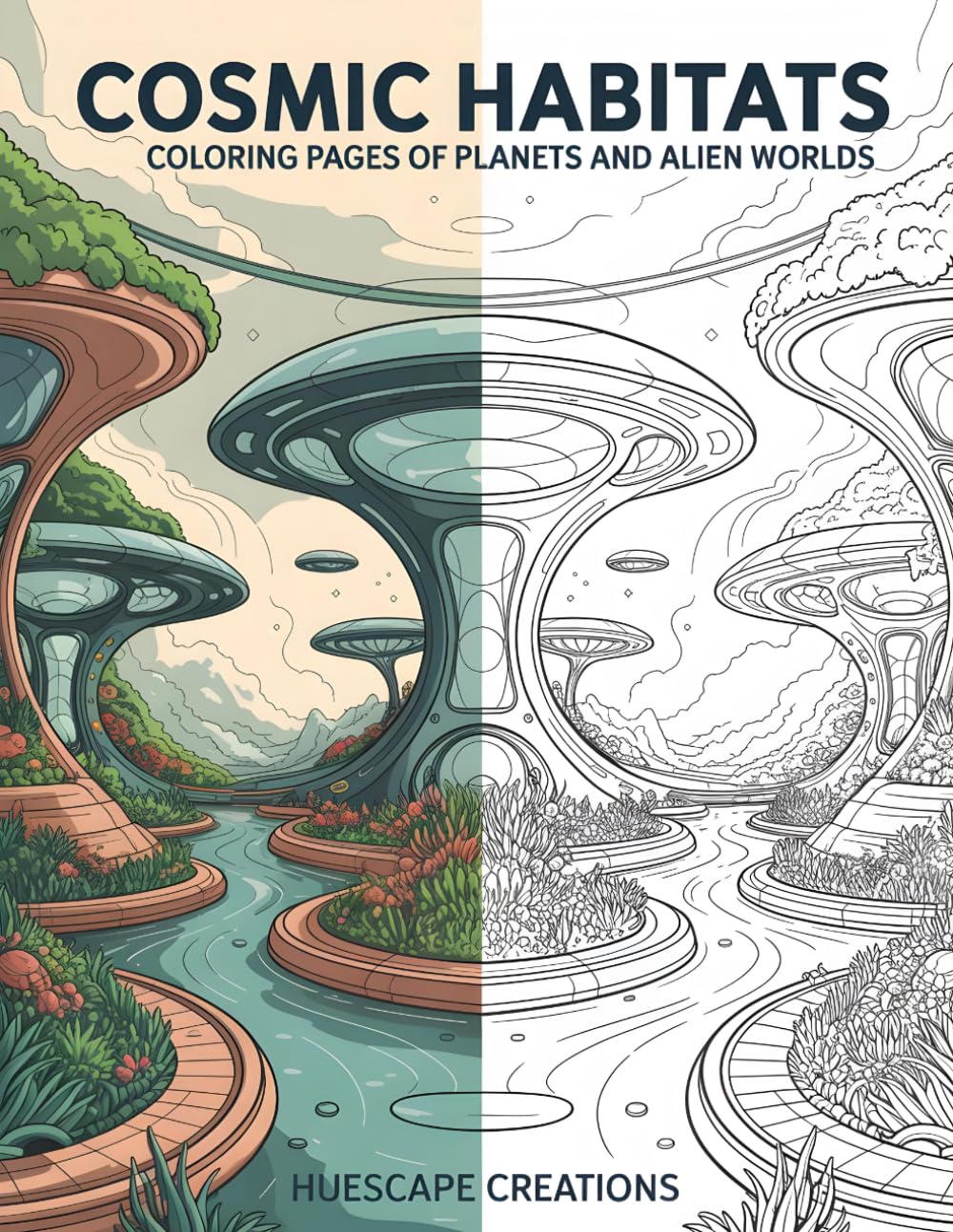 Cosmic Habitats: 100 pages Coloring Book of Planets and Alien Worlds
