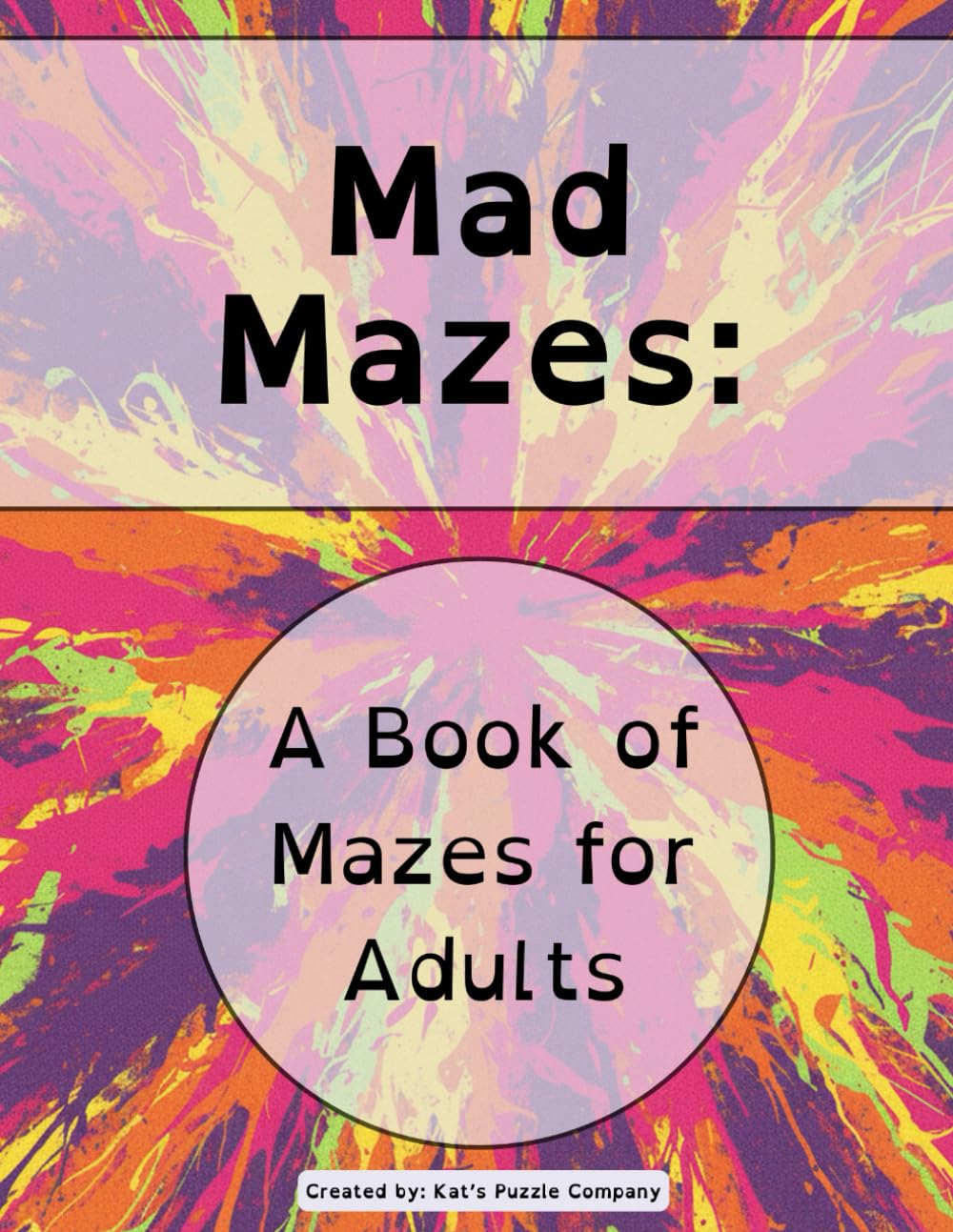 Mad Mazes: A Book of Mazes for Adults (Deluxe Edition: Color Solutions)