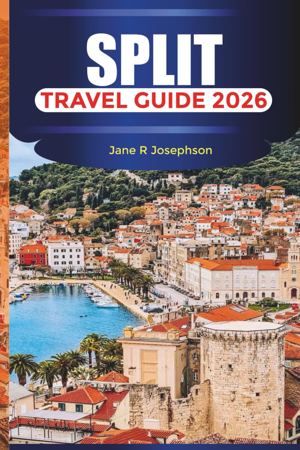 SPLIT Travel Guide 2026: Explore Split Old Town, Croatian Cuisine, and Adriatic Coast Adventures