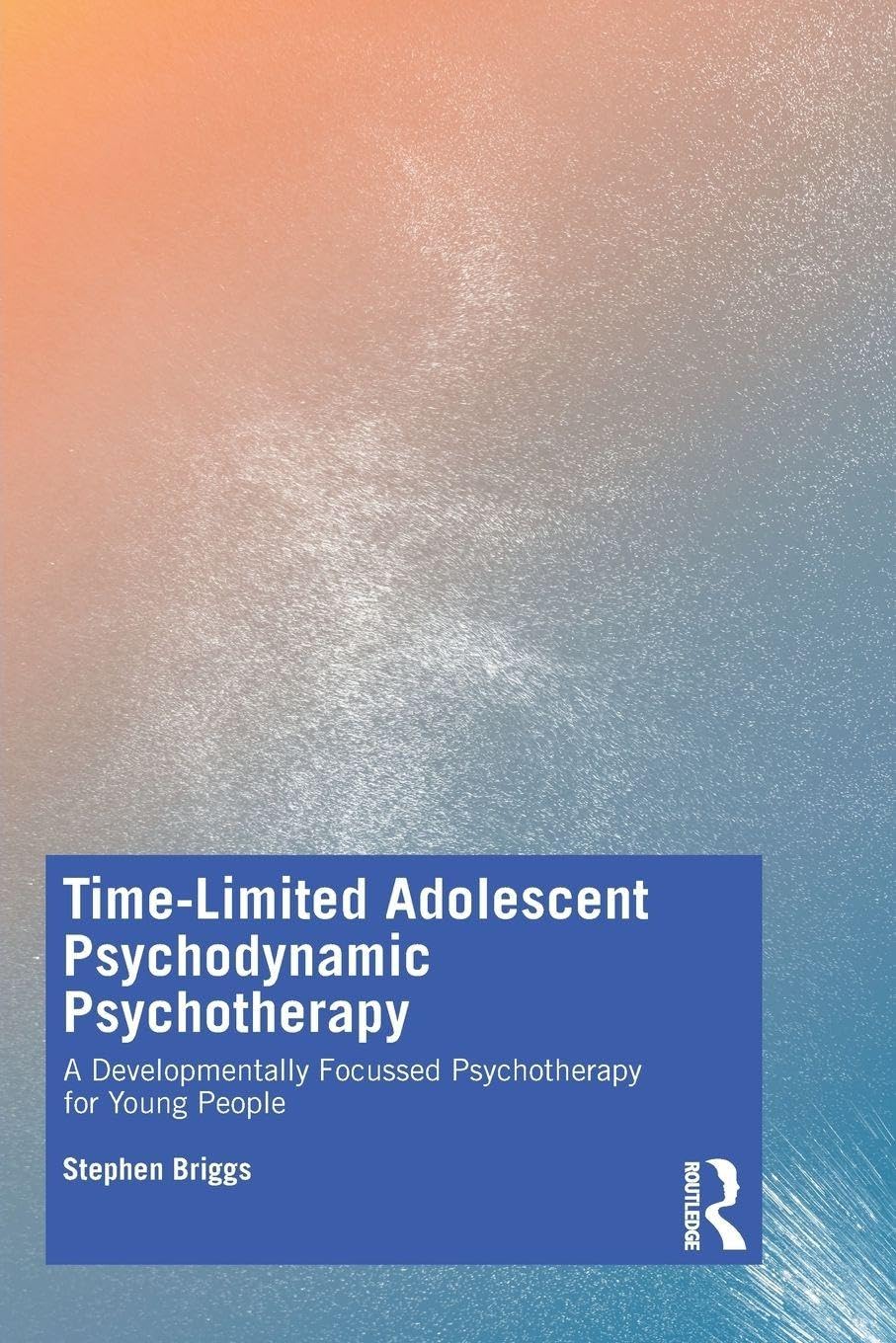 Time-Limited Adolescent Psychodynamic Psychotherapy: A Developmentally Focussed Psychotherapy for Young People