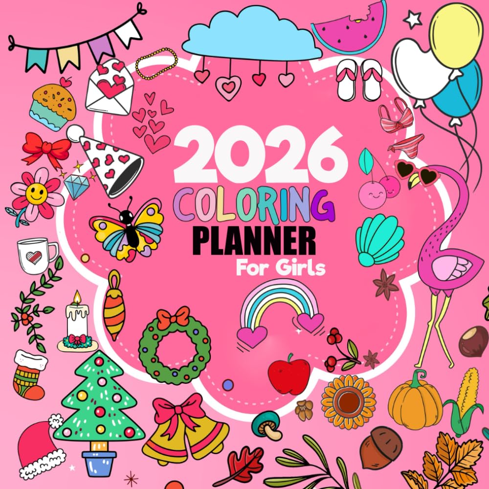 2026 Coloring Planner for GIRLS: 12-Month with Unique Illustrated Images to Color /+4 AGES