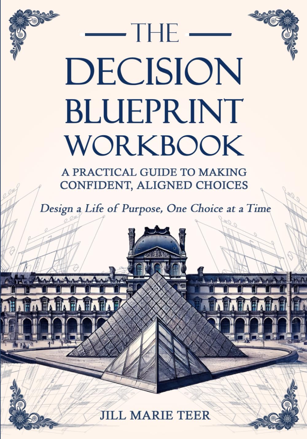 The Decision Blueprint Workbook: A Practical Guide to Making Confident, Aligned Choices (Black & White Edition) (The Blueprint Life Series)
