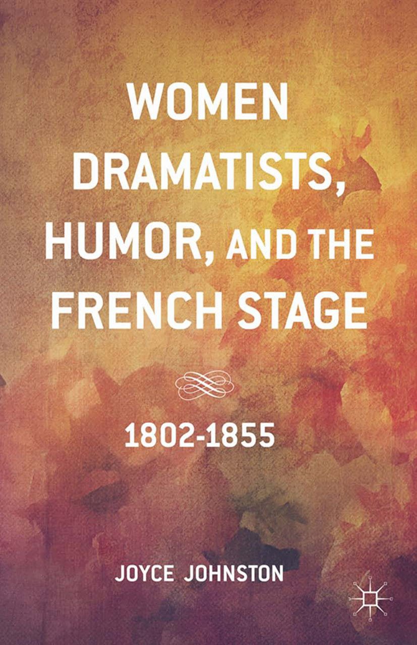 Women Dramatists, Humor, and the French Stage: 1802 to 1855 (English Edition)
